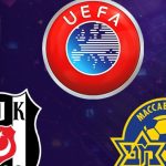 UEFA'dan Beşiktaş - Maccabi Tel Aviv maçı için yeni açıklama!